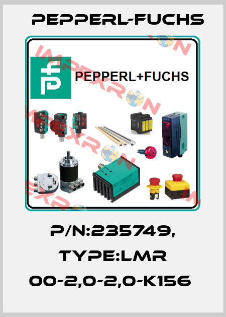 P/N:235749, Type:LMR 00-2,0-2,0-K156  Pepperl-Fuchs