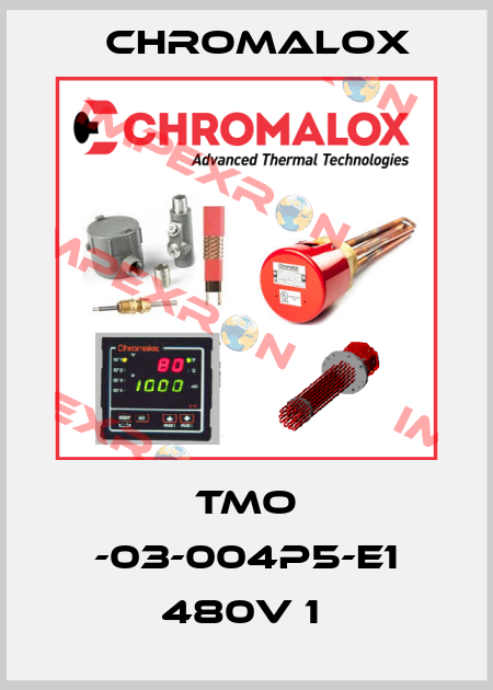 TMO -03-004P5-E1 480V 1  Chromalox