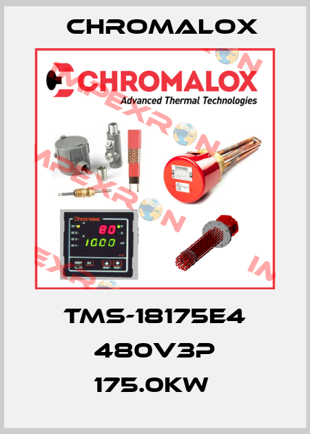 TMS-18175E4 480V3P 175.0KW  Chromalox