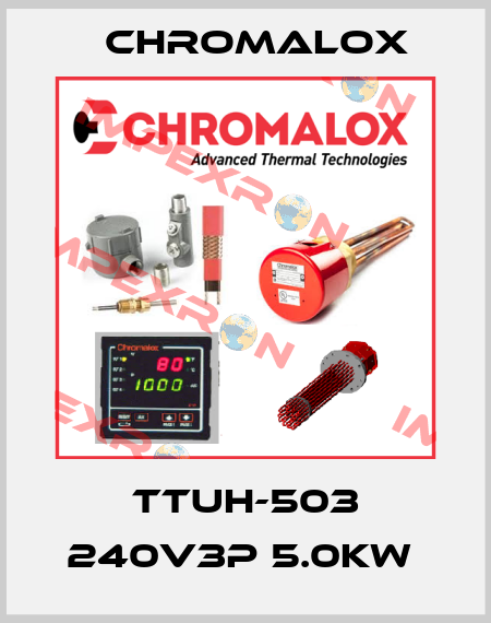 TTUH-503 240V3P 5.0KW  Chromalox