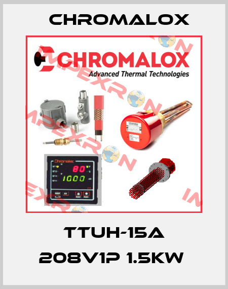 TTUH-15A 208V1P 1.5KW  Chromalox