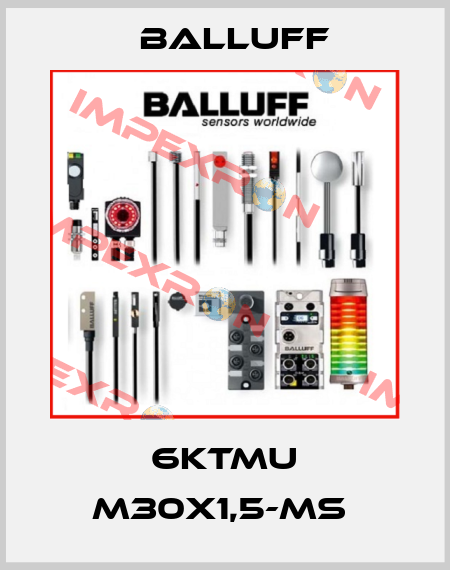 6KTMU M30X1,5-MS  Balluff
