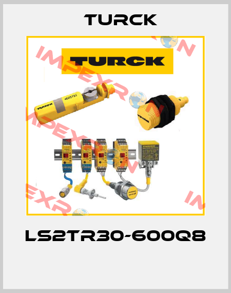 LS2TR30-600Q8  Turck