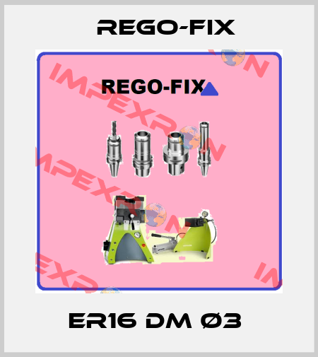 ER16 DM Ø3  Rego-Fix