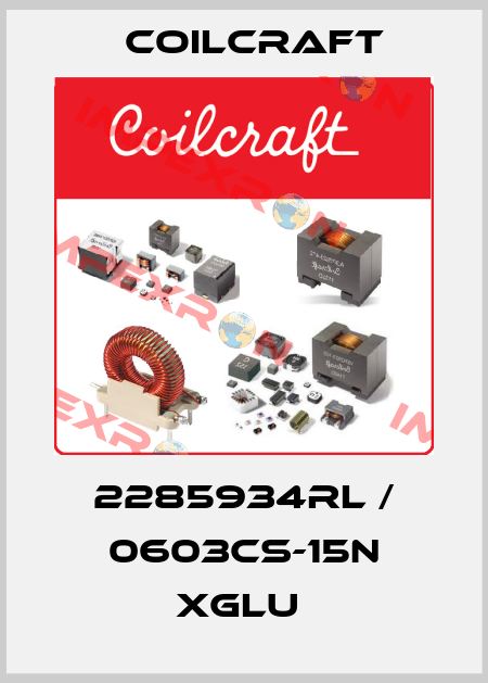 2285934RL / 0603CS-15N XGLU  Coilcraft