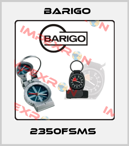 2350FSMS  Barigo