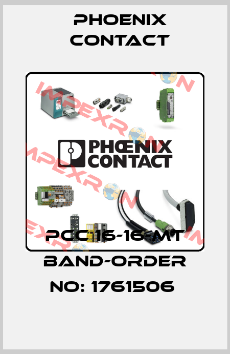 PCC 16-16-MT BAND-ORDER NO: 1761506  Phoenix Contact