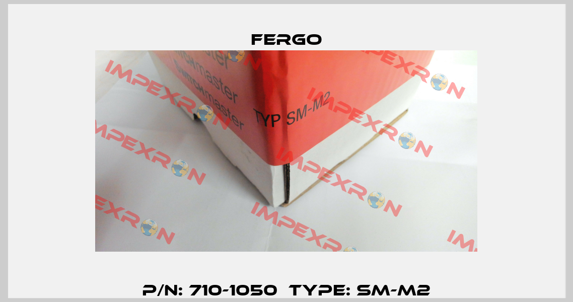p/n: 710-1050  Type: SM-M2 Fergo