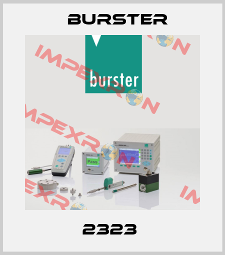 2323  Burster