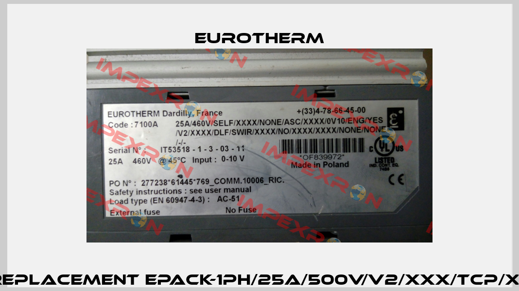 7100A obsolete/replacement EPACK-1PH/25A/500V/V2/XXX/TCP/XXX/XXXXX/HSP-25 Eurotherm