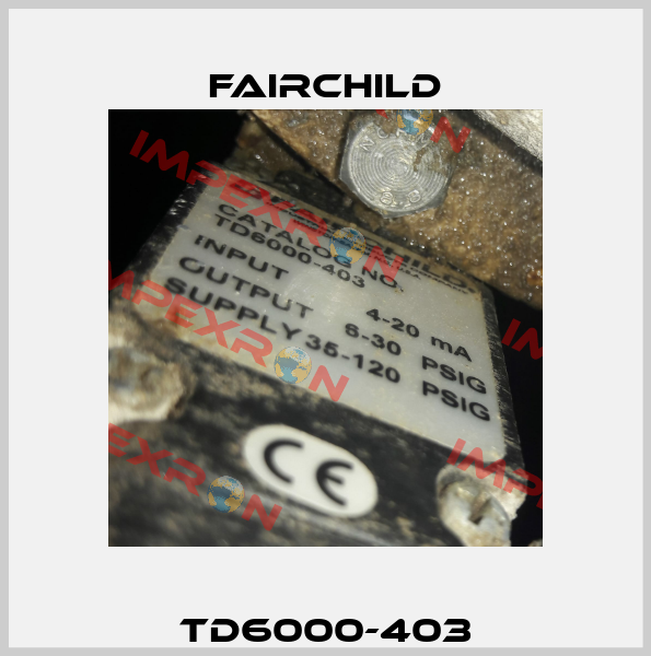 TD6000-403 Fairchild