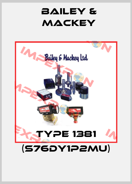 Type 1381 (S76DY1P2MU) Bailey & Mackey