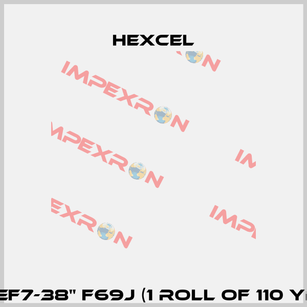 TEF7-38" F69J (1 roll of 110 yd) Hexcel