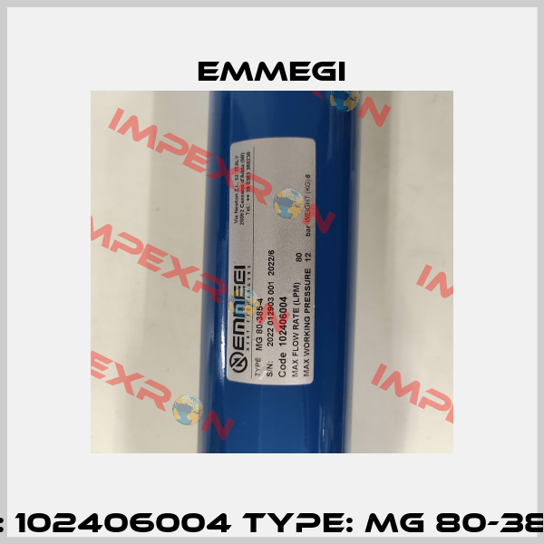 P/N: 102406004 Type: MG 80-385-4 Emmegi